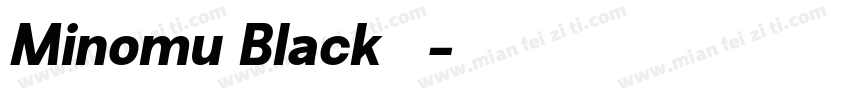 Minomu Black 字体字体转换